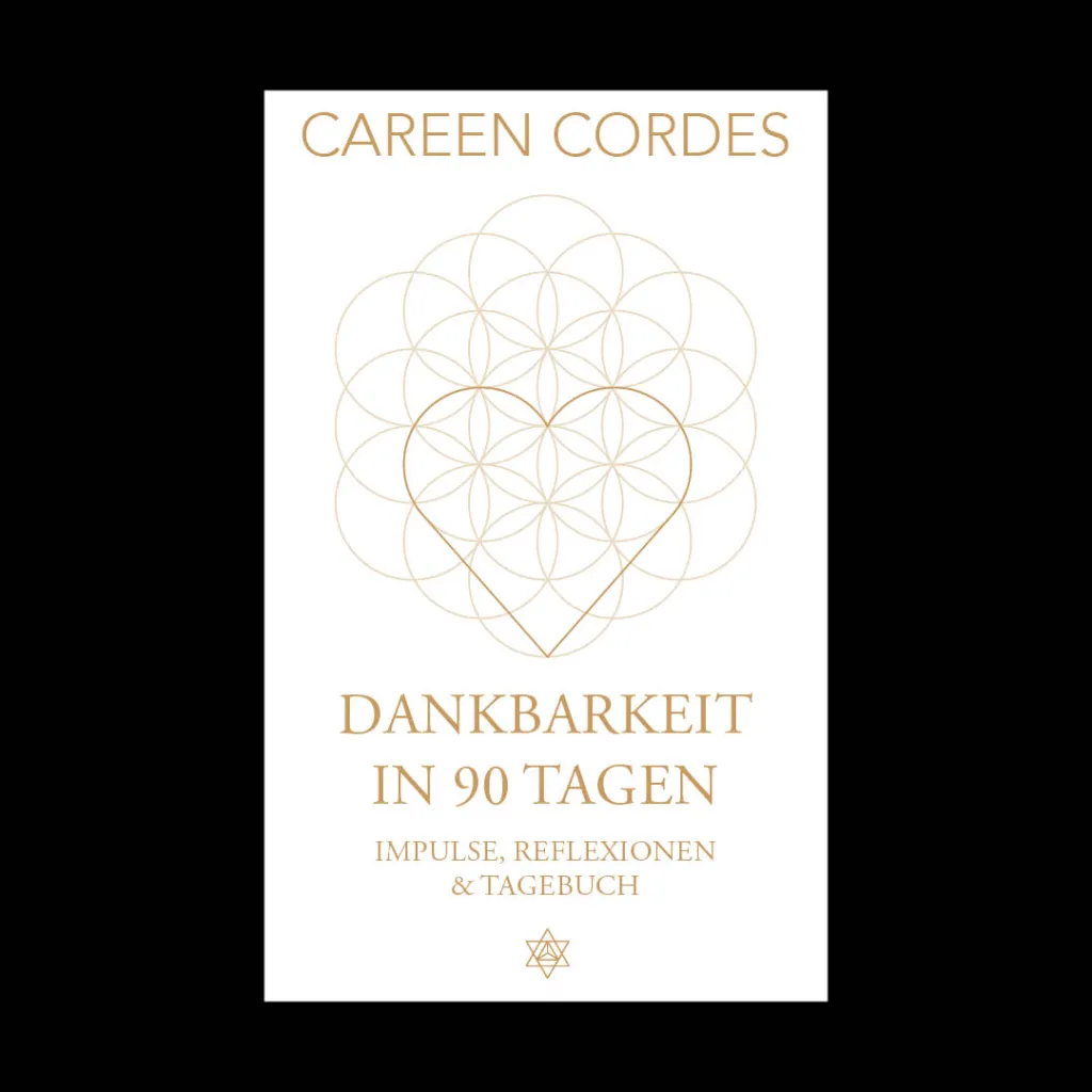 Dankbarkeit in 90 Tagen - Careen Cordes